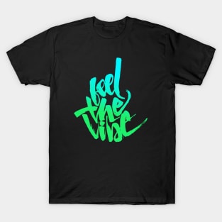 Feel The Vibe T-Shirt